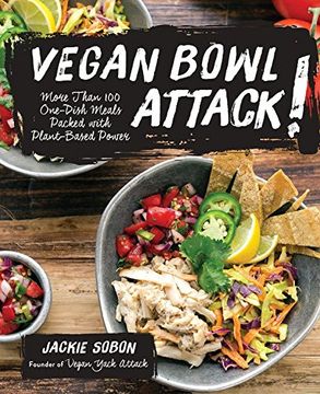 portada Vegan Bowl Attack!: More than 100 One-Dish Meals Packed with Plant-Based Power