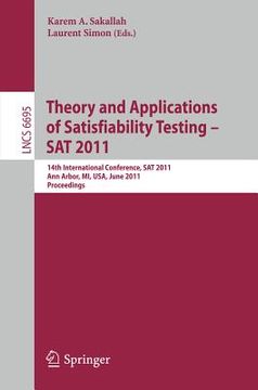 portada theory and application of satisfiability testing: 14th international conference, sat 2011, ann arbor, mi, usa, june 19-22, 2011, proceedings (en Inglés)