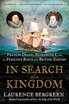 portada In Search of a Kingdom: Francis Drake, Elizabeth i, and the Perilous Birth of the British Empire (en Inglés)