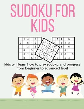 portada Sudoku for Kids: A collection of sudoku puzzles for kids to learn how to play from beginners to advanced level - Brain games for clever (in English)