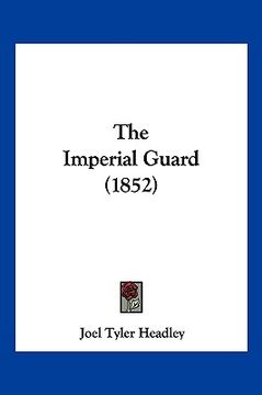portada the imperial guard (1852) (en Inglés)