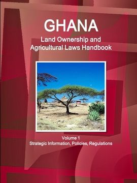 portada Ghana Land Ownership and Agricultural Laws Handbook Volume 1 Strategic Information, Policies, Regulations (en Inglés)