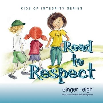 portada Road to Respect: Kids of Integrity Series (en Inglés)