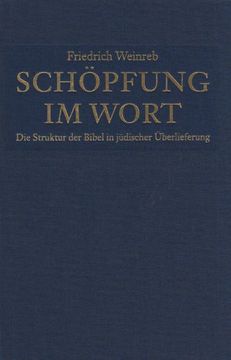 portada Schöpfung im Wort: Die Struktur der Bibel in jüdischer Überlieferung (en Alemán)