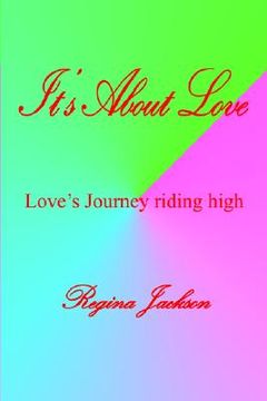 portada it's about love: love's journey riding high (en Inglés)