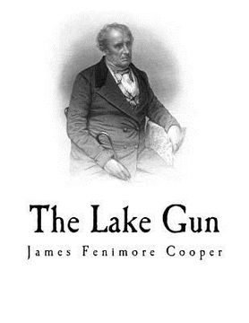portada The Lake Gun: James Fenimore Cooper