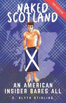 portada Naked Scotland: An American Insider Bares All (in English)