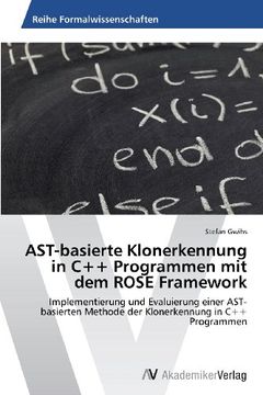 portada AST-basierte Klonerkennung in C++ Programmen mit dem ROSE Framework