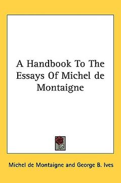portada a handbook to the essays of michel de montaigne (en Inglés)
