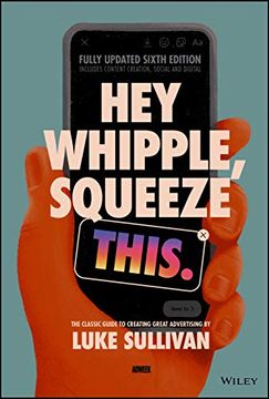 portada Hey Whipple, Squeeze This: The Classic Guide to Creating Great ads (in English)