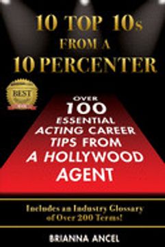 portada 10 top 10s From a 10 Percenter: Over 100 Essential Acting Career Tips From a Hollywood Agent (en Inglés)