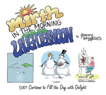 portada Mirth in the Morning...and All Laughternoon: 1,001 Cartoons to Fill the Day with Delight