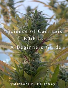 portada Science of Cannabis Edibles: A Beginners Guide: A Beginners Guide