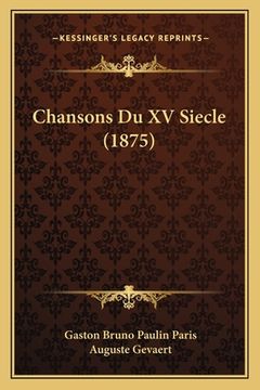 portada Chansons Du XV Siecle (1875) (in French)