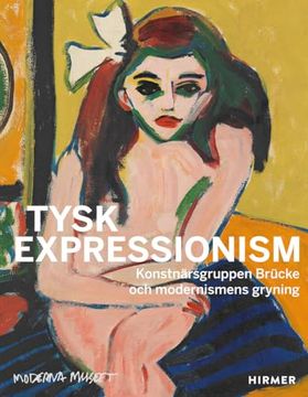 portada Tysk Expressionism the Artist Group Brucke and the Dawning of Modernism