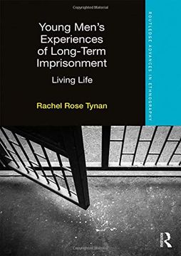 portada Young Men’S Experiences of Long-Term Imprisonment: Living Life (Routledge Advances in Ethnography) (en Inglés)