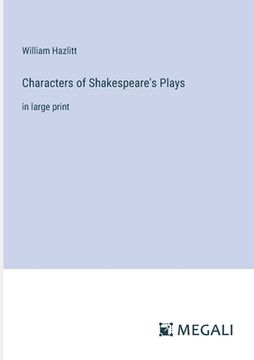 portada Characters of Shakespeare's Plays: in large print (en Inglés)