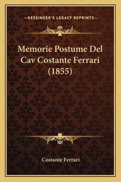 portada Memorie Postume Del Cav Costante Ferrari (1855) (en Italiano)