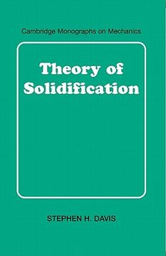 portada Theory of Solidification Hardback (Cambridge Monographs on Mechanics) (en Inglés)