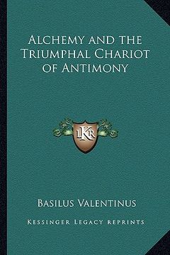 portada alchemy and the triumphal chariot of antimony (en Inglés)