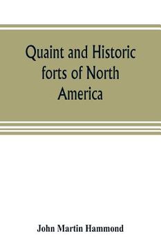 portada Quaint and historic forts of North America (en Inglés)