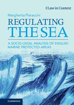 portada Regulating the Sea: A Socio-Legal Analysis of English Marine Protected Areas (Law in Context) (en Inglés)