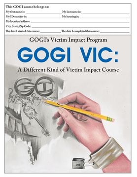 portada GOGI's Victim Impact Program: GOGI VIC: A Different Kind of Victim Impact Course (en Inglés)