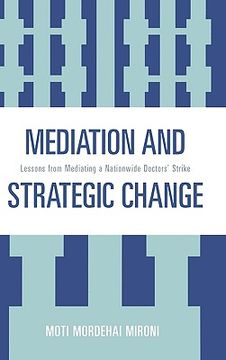 portada mediation and strategic change: lessons from mediating a nationwide doctors' strike (en Inglés)