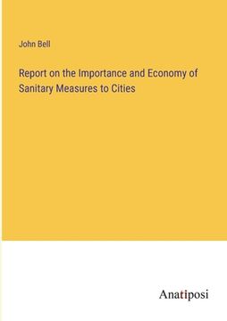 portada Report on the Importance and Economy of Sanitary Measures to Cities (en Inglés)