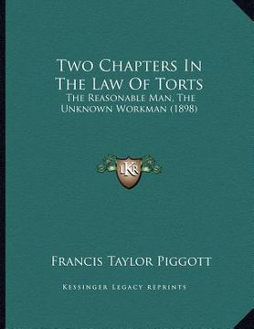 portada two chapters in the law of torts: the reasonable man, the unknown workman (1898) (in English)