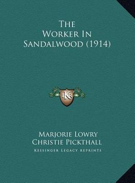 portada the worker in sandalwood (1914) (in English)