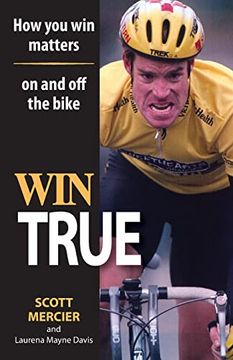 portada Win True: How you win Matters on and off the Bike (en Inglés)