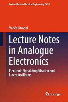 portada Lecture Notes in Analogue Electronics: Electronic Signal Amplification and Linear Oscillators (en Inglés)