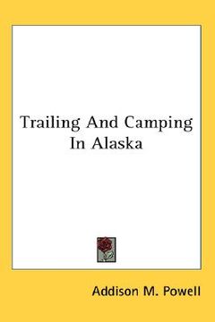portada trailing and camping in alaska (en Inglés)