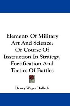 portada elements of military art and science: or course of instruction in strategy, fortification and tactics of battles (en Inglés)