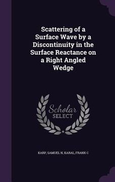 portada Scattering of a Surface Wave by a Discontinuity in the Surface Reactance on a Right Angled Wedge (en Inglés)