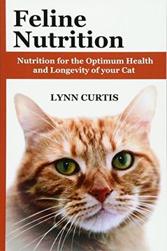 portada Feline Nutrition: Nutrition for the Optimum Health and Longevity of Your cat (en Inglés)