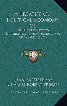 portada a treatise on political economy v1: or the production, distribution, and consumption of wealth (1821) (in English)