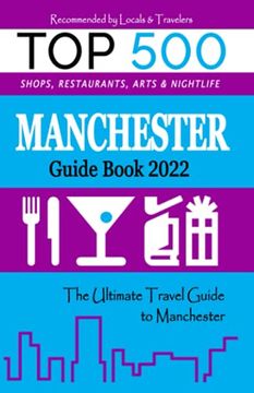 portada Manchester Guide Book 2022: The Most Recommended Shops, Entertainment and things to do at Night in Manchester, England (Guide Book 2022) (en Inglés)
