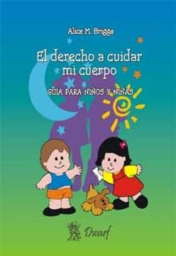 Libro Derecho A Cuidar Mi Cuerpo. Guia Para Niñas Y Niños, Alice M Briggs,  ISBN 4846583. Comprar en Buscalibre