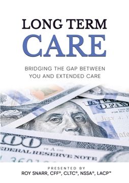 portada Long Term Care: Bridging The Gap Between You and Extended Care (en Inglés)