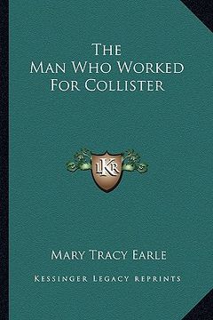 portada the man who worked for collister the man who worked for collister