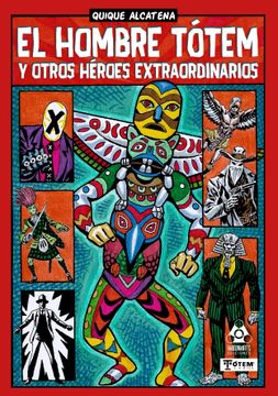 portada El Hombre Tótem y Otros Heroes Extraordinarios (in Spanish)