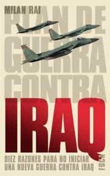 portada Plan de Guerra Contra Iraq: Diez Razones Para no Iniciar una Nuev a Guerra Contra Iraq (in Spanish)
