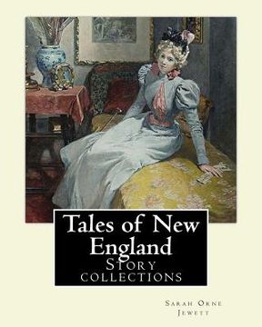 portada Tales of New England By: Sarah Orne Jewett: Story collections 