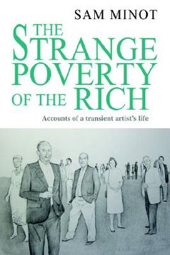 portada the strange poverty of the rich: accounts of a transient artist's life (en Inglés)