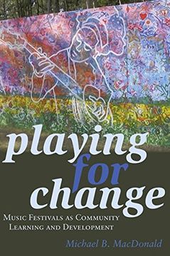 portada Playing for Change: Music Festivals as Community Learning and Development (Counterpoints)