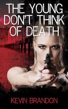 portada The Young Don't Think Of Death (in English)
