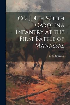 portada Co. J, 4th South Carolina Infantry at the First Battle of Manassas (in English)