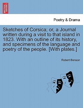 portada sketches of corsica; or, a journal written during a visit to that island in 1823. with an outline of its history, and specimens of the language and po